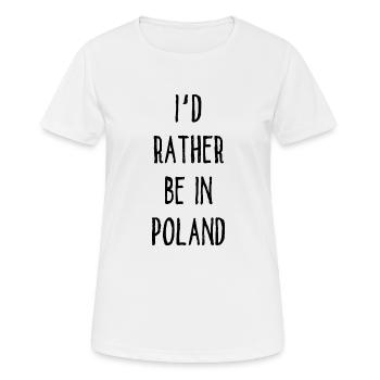 Je préfère être en Pologne - Polen - Polska - T-shirt respirant Femme - blanc - Devant - AI Model Female 172 dark (172cm)