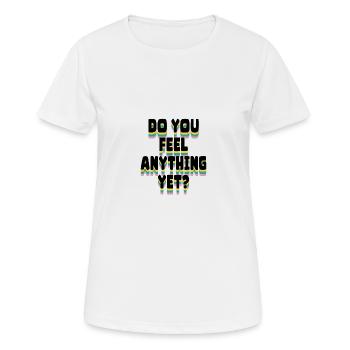 Ressentez-vous encore quelque chose - T-shirt respirant Femme - blanc - Devant - AI Model Female 172 dark (172cm)