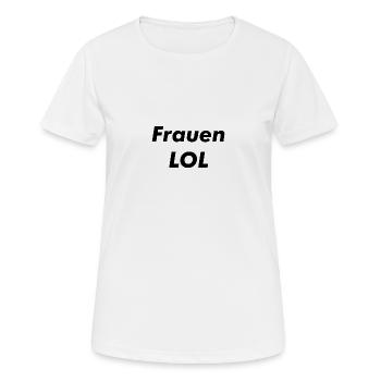 Frauen LOL - Frauen T-Shirt atmungsaktiv - Weiß - Vorne - AI Model Female 172 dark (172cm)