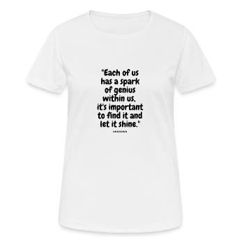Jeder von uns hat einen Funken Genie in sich - Frauen T-Shirt atmungsaktiv - Weiß - Vorne - AI Model Female 172 dark (172cm)