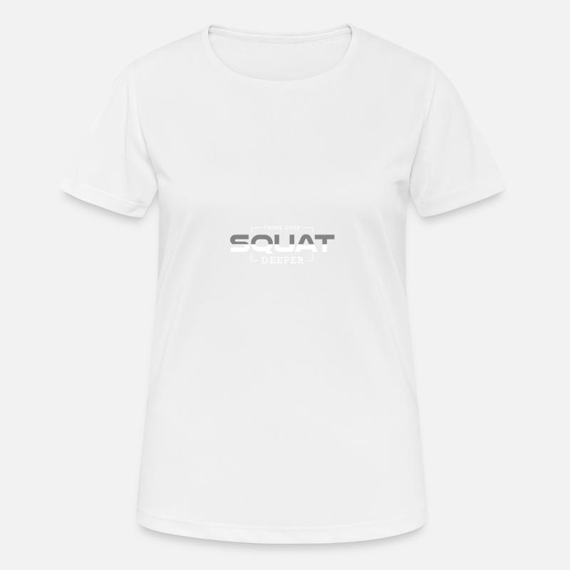 Think Deep Squat Deeper - Premium Design - Women's Breathable T-Shirt - white