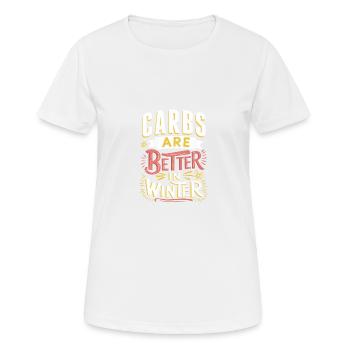 Kohlenhydrate sind im Winter besser Fröhliches Zitat - Frauen T-Shirt atmungsaktiv - Weiß - Vorne - AI Model Female 172 dark (172cm)