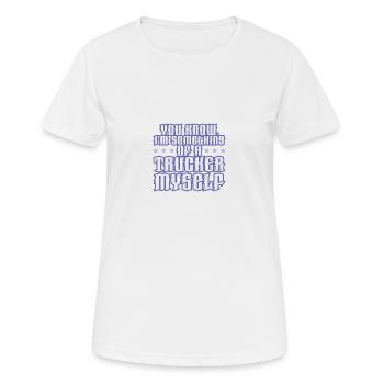 Camionneur drôle de dicton - T-shirt respirant Femme - blanc - Devant - AI Model Female 172 dark (172cm)