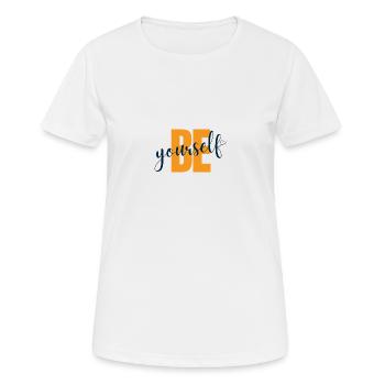 Be yourself - Frauen T-Shirt atmungsaktiv - Weiß - Vorne - AI Model Female 172 dark (172cm)