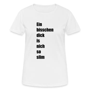 Ein bisschen dick - Frauen T-Shirt atmungsaktiv - Weiß - Vorne - AI Model Female 172 dark (172cm)