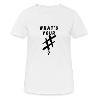 What s your #? - Frauen T-Shirt atmungsaktiv - Weiß - Vorne - AI Model Female 172 dark (172cm)