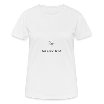pull the bar papa - Frauen T-Shirt atmungsaktiv - Weiß - Vorne - AI Model Female 172 dark (172cm)