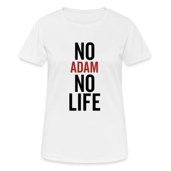 No Adam No Life - Women's Breathable T-Shirt - white - Front - AI Model Female 172 dark (172cm)