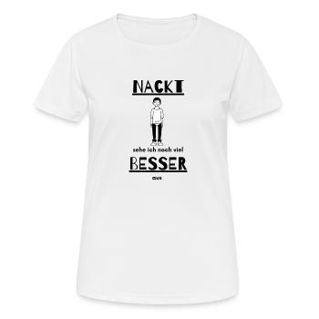 Nackt sehe ich noch besser aus, nackt - Frauen T-Shirt atmungsaktiv - Weiß - Vorne - AI Model Female 172 dark (172cm)
