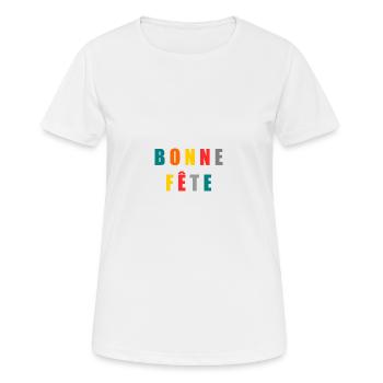 BONNE FÊTE. FÊTE DES MÈRES. FÊTE DES PÈRES. FÊTE - T-shirt respirant Femme - blanc - Devant - AI Model Female 172 dark (172cm)
