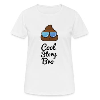 Cool Story Bro Kackhaufen Emoji Sonnenbrille Kot - Frauen T-Shirt atmungsaktiv - Weiß - Vorne - AI Model Female 172 dark (172cm)