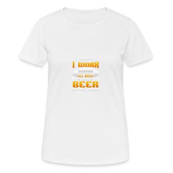 I Work Hard All Week To Put Beer On The Table - Frauen T-Shirt atmungsaktiv - Weiß - Vorne - AI Model Female 172 dark (172cm)