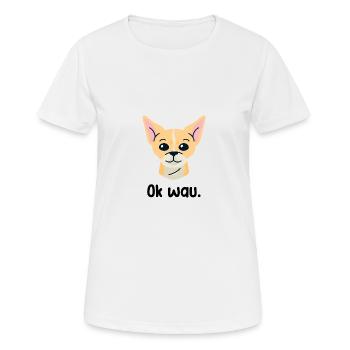 Ok wau mit Chihuahua Hundeliebhaber - Frauen T-Shirt atmungsaktiv - Weiß - Vorne - AI Model Female 172 dark (172cm)
