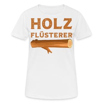 Ich bin ein Holz Flüsterer lustige Holz Sprüche - Frauen T-Shirt atmungsaktiv - Weiß - Vorne - AI Model Female 172 dark (172cm)