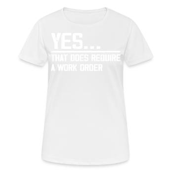 yes... that does require a work order - Women's Breathable T-Shirt - white - Front - AI Model Female 172 dark (172cm)