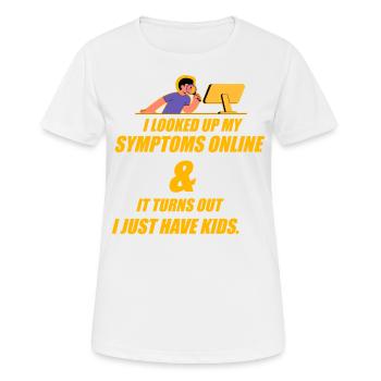 Ich habe meine Symptome online nachgeschlagen - Frauen T-Shirt atmungsaktiv - Weiß - Vorne - AI Model Female 172 dark (172cm)