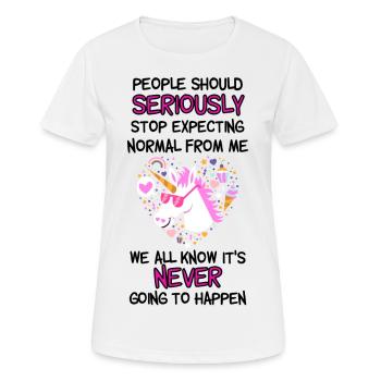 People should stop expecting normal from me - Frauen T-Shirt atmungsaktiv - Weiß - Vorne - AI Model Female 172 dark (172cm)