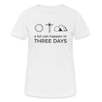 Ostern Jesus Auferstehung Zitat / 3 drei Tage - Frauen T-Shirt atmungsaktiv - Weiß - Vorne - AI Model Female 172 dark (172cm)