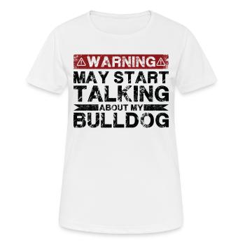Speaking of bulldogs - Women's Breathable T-Shirt - white - Front - AI Model Female 172 dark (172cm)