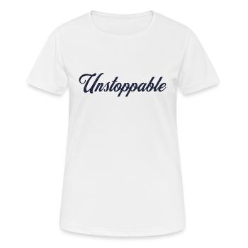 Motivierendes Sprichwort - Unaufhaltsam - Frauen T-Shirt atmungsaktiv - Weiß - Vorne - AI Model Female 172 dark (172cm)