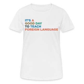 Teach foreign language teachers - Women's Breathable T-Shirt - white - Front - AI Model Female 172 dark (172cm)