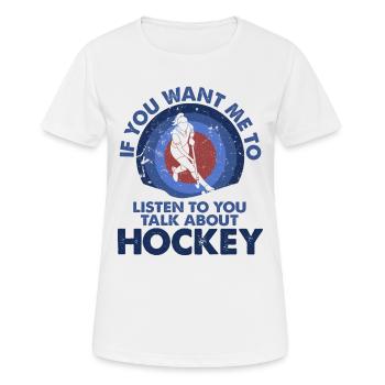 Ich Möchte, Dass Ich Talk Hockey Höre - Frauen T-Shirt atmungsaktiv - Weiß - Vorne - AI Model Female 172 dark (172cm)