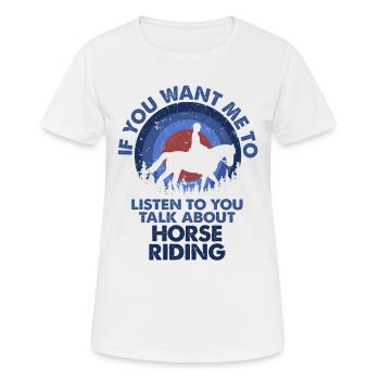 Ich Möchte, Dass Ich Talk Reiten Höre - Frauen T-Shirt atmungsaktiv - Weiß - Vorne - AI Model Female 172 dark (172cm)