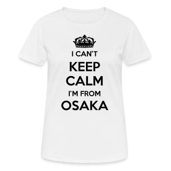 Ich Kann Nicht Ruhig Bleiben, Ich Komme Aus Osaka - Frauen T-Shirt atmungsaktiv - Weiß - Vorne - AI Model Female 172 dark (172cm)