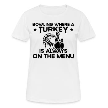 Turkey is always on the menu - Bowling - Women's Breathable T-Shirt - white - Front - AI Model Female 172 dark (172cm)