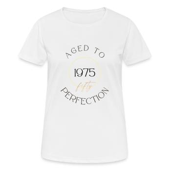 50. Geburtstag, aged to perfection 1975, Geschenk - Frauen T-Shirt atmungsaktiv - Weiß - Vorne - AI Model Female 172 dark (172cm)