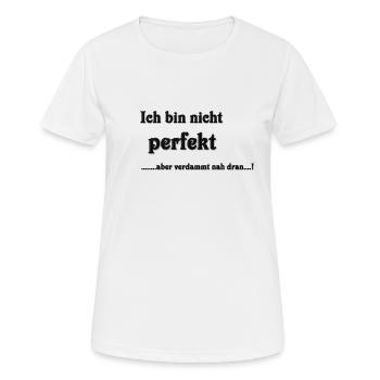 nicht perfekt - Frauen T-Shirt atmungsaktiv - Weiß - Vorne - AI Model Female 172 dark (172cm)