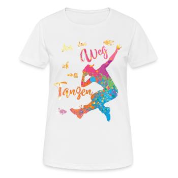 Aus dem Weg ich muss Tanzen - Tanzschule - Frauen T-Shirt atmungsaktiv - Weiß - Vorne - AI Model Female 172 dark (172cm)