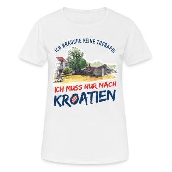Ich brauche keine Therapie Ich muss nach Kroatien - Frauen T-Shirt atmungsaktiv - Weiß - Vorne - AI Model Female 172 dark (172cm)