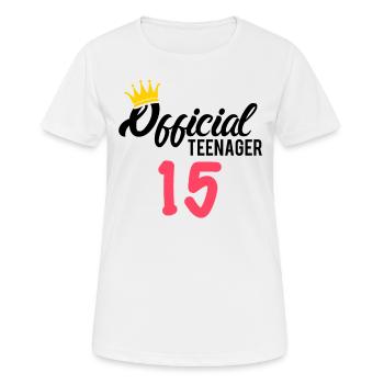 15th birthday Official teenager 15 years girl - Women's Breathable T-Shirt - white - Front - AI Model Female 172 dark (172cm)