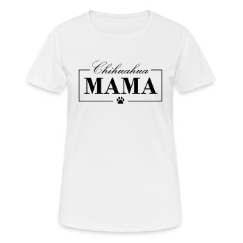 Chihuahua Mama Hunde Hundemama - Frauen T-Shirt atmungsaktiv - Weiß - Vorne - AI Model Female 172 dark (172cm)