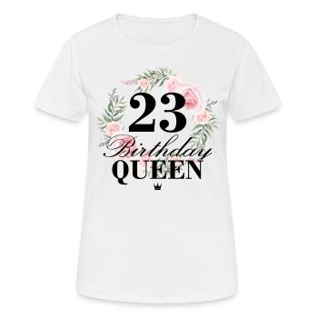 23. Geburtstag Birthday Queen 23 Jahre - Frauen T-Shirt atmungsaktiv - Weiß - Vorne - AI Model Female 172 dark (172cm)