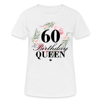60. Geburtstag Birthday Queen 60 Jahre - Frauen T-Shirt atmungsaktiv - Weiß - Vorne - AI Model Female 172 dark (172cm)