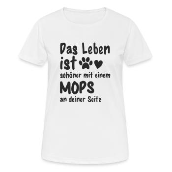Mops machen das Leben schöner - Frauen T-Shirt atmungsaktiv - Weiß - Vorne - AI Model Female 172 dark (172cm)