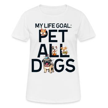Mein Lebensziel ist es, alle Hunde zu streicheln - Frauen T-Shirt atmungsaktiv - Weiß - Vorne - AI Model Female 172 dark (172cm)