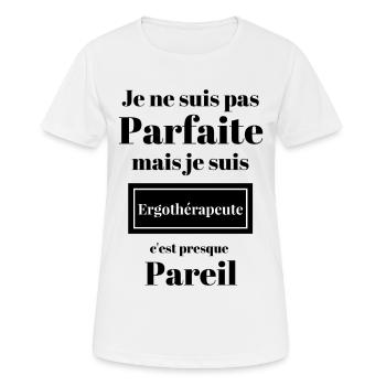 Femme Ergothérapeute presque parfaite ! - T-shirt respirant Femme - blanc - Devant - AI Model Female 172 dark (172cm)
