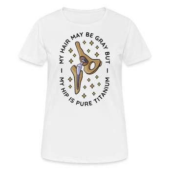Hip surgery new joint - Women's Breathable T-Shirt - white - Front - AI Model Female 172 dark (172cm)