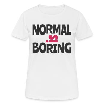 Normal ist langweilig - Frauen T-Shirt atmungsaktiv - Weiß - Vorne - AI Model Female 172 dark (172cm)