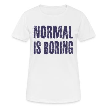 Normal ist langweilig - Frauen T-Shirt atmungsaktiv - Weiß - Vorne - AI Model Female 172 dark (172cm)