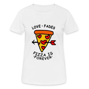 Love Fades Pizza is Forever - Women's Breathable T-Shirt - white - Front - AI Model Female 172 dark (172cm)