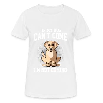 Wenn mein Labrador Retriver nicht kommen kann, komme ich nicht - Frauen T-Shirt atmungsaktiv - Weiß - Vorne - AI Model Female 172 dark (172cm)