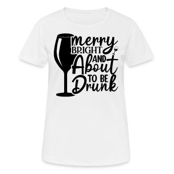Joyeux, joyeux et immédiatement ivre - T-shirt respirant Femme - blanc - Devant - AI Model Female 172 dark (172cm)