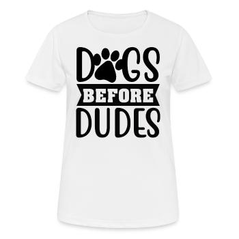 Hunde vor Kerlen - Frauen T-Shirt atmungsaktiv - Weiß - Vorne - AI Model Female 172 dark (172cm)