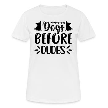 Hunde vor Kerlen - Frauen T-Shirt atmungsaktiv - Weiß - Vorne - AI Model Female 172 dark (172cm)