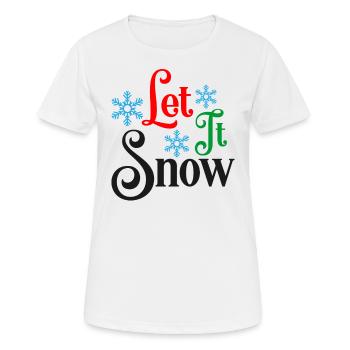 Drôle Let It Snow Christmas Design - T-shirt respirant Femme - blanc - Devant - AI Model Female 172 dark (172cm)