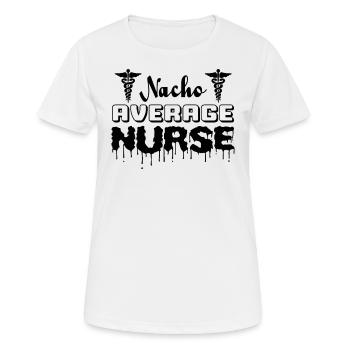 Nacho Average Nurse - Women's Breathable T-Shirt - white - Front - AI Model Female 172 dark (172cm)